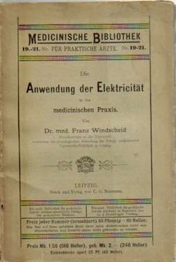 Windscheid, Franz Dr.med.,  Die Anwendung der Elektrizität in der medicinischen Praxis, 