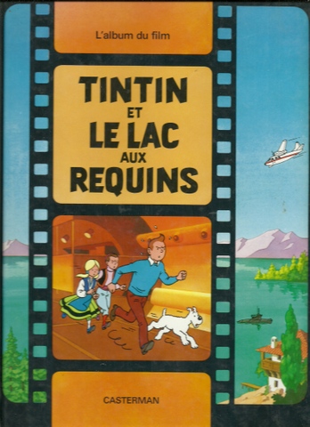 Leblanc, Raymond; Georges Remi und Herge  Tintin et le lac au requins; (zu deutsch: Tim und der Haifischsee) 