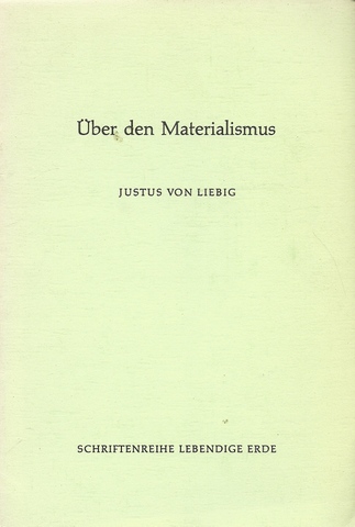 Liebig, Justus von  Über den Materialismus 