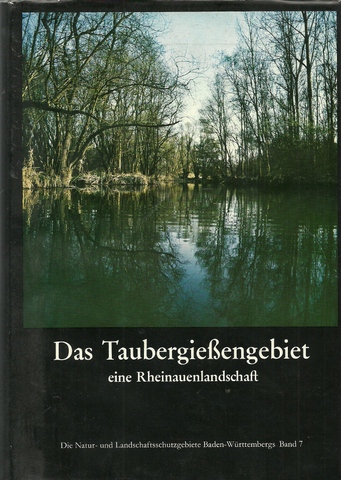 Landesstelle für Naturschutz etc. (Hg.)  Das Taubergießengebiet, eine Rheinauenlandschaft 