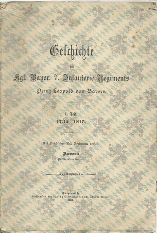 Auvera  Geschichte des Kgl. Bayer. 7. Infanterie- Regiments Prinz Leopold von Bayern. Erster Teil: 1732-1815 (wohl nur Teil 1 erschienen 