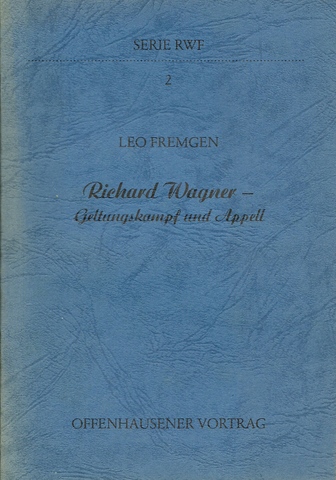 Fremgen, Leo  Richard Wagner - Geltungskampf und Appell (Offenhausener Vortrag) 