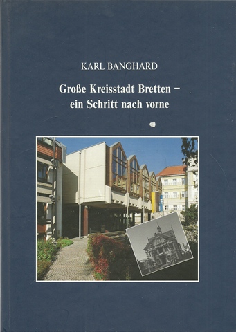 Banghard, Karl  Grosse Kreisstadt Bretten (Ein Schritt nach vorne) 