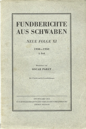 Paret, Oscar  Fundberichte aus Schwaben Neue Folge XI + XII (1938-1950 = 1. Teil) + 1938-1951 (= 2. Teil) 