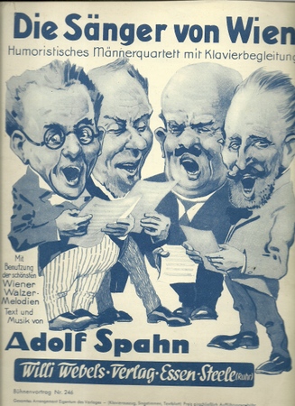 Spahn, Adolf  Die Sänger von Wien (Humoristisches Männerquartett mit Klavierbegleitung) 