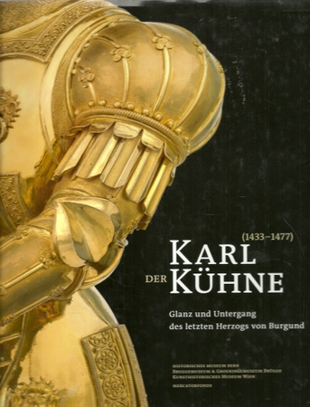 Karl der Kühne - Marti, Susan Borchert, Till-Holger Keck, Gabrie:  Karl der Kühne (1433 - 1477) - Glanz und Untergang des letzten Herzogs von Burgund 2. Auflage  