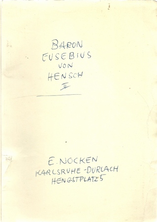 Nocken, E. (Willi)  Baron Eusebius von Hensch (maschinenschriftliches Manuskript) 