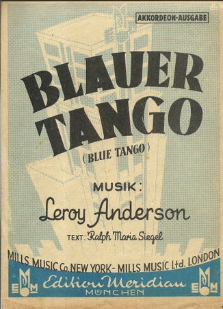 Anderson, Leroy (Musik) und Ralph Maria (Text) Siegel  Blauer Tango (Blue Tango) 