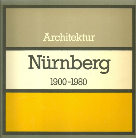 Sembach, Klaus-Jürgen [Hrsg.]  2 Titel / 1. Architektur in Nürnberg 1900 - 1980 