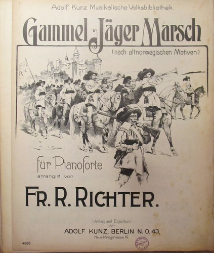 Richter, Fr. R.  Gammel-Jäger-Marsch (nach altnorwegischen Motiven für Pianoforte arrangirt) 