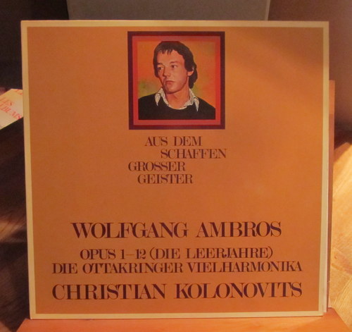 Ambros, Wolfgang; Christian Kolonovits und Ottakringer Vielharmonika  Opus 1-12 (Die Leerjahre) (Aus dem Schaffen großer Meister) 