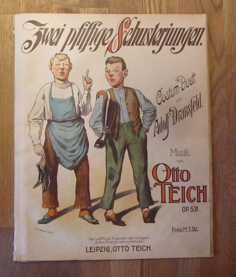 Dransfeld, Adolf  Zwei pfiffige Schusterjungen (Costüm-Duett; Musik von Otto Teich Op. 531 