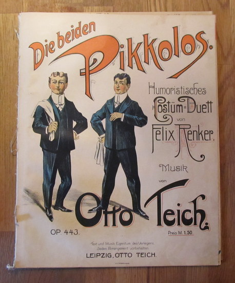 Renker, Felix  Die beiden Pikkolos (Humoristisches Costüm-Duett; Musik von Otto Teich Op. 443) 
