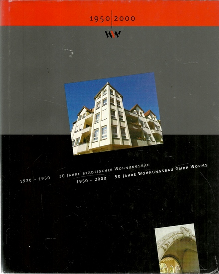 Bönnen, Gerold und Willi Ruppert  1920-1950 - 30 Jahre Städtischer Wohnungsbau / 1950-2000 - 50 Jahre Wohnungsbau GmbH Worms 