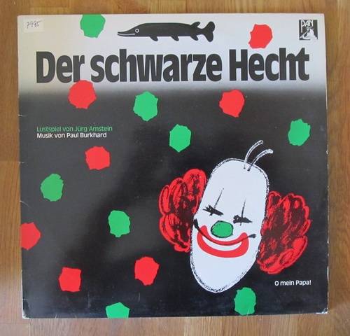 Amstein, Jürg (Text) und Paul (Musik) Burkhard  Der schwarze Hecht (Lustspiel. O mein Papa) 