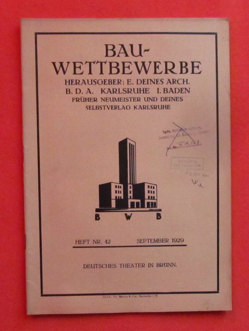 Deines, E. (Emil) Hg.  Bauwettbewerbe Heft 42 September 1929 (Deutsches Theater in Brünn, Sonderheft) 