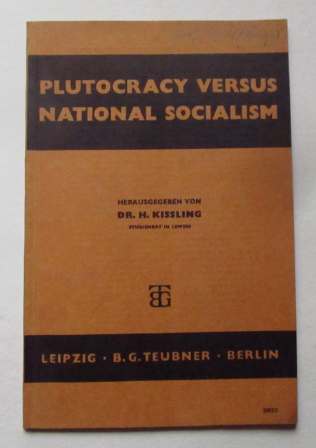 Kissling, H. Dr.  Plutocracy versus National Socialism 