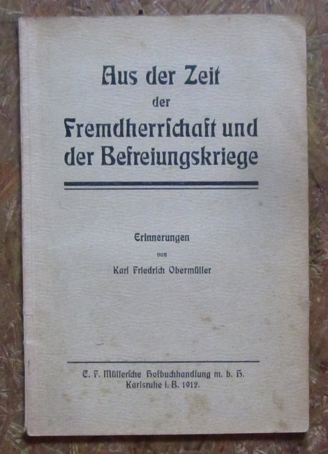 Obermüller, Karl Friedrich  Aus der Zeit der Fremdherrschaft und der Befreiungskriege (Erinnerungen v. K.F. Obermüller) 