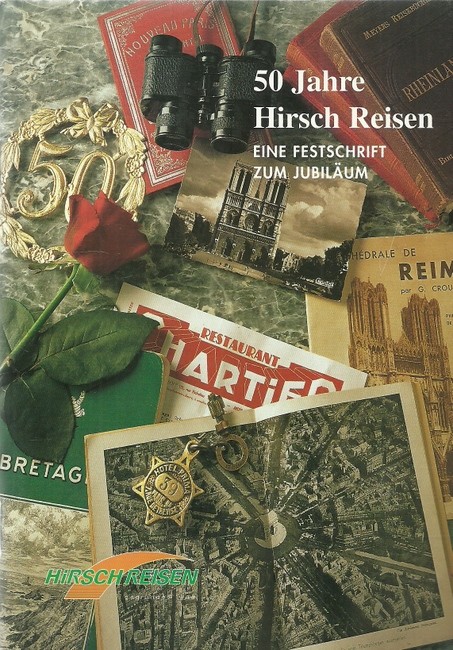 Hirsch Reisen  50 Jahre Hirsch Reisen (Eine Festschrift) 