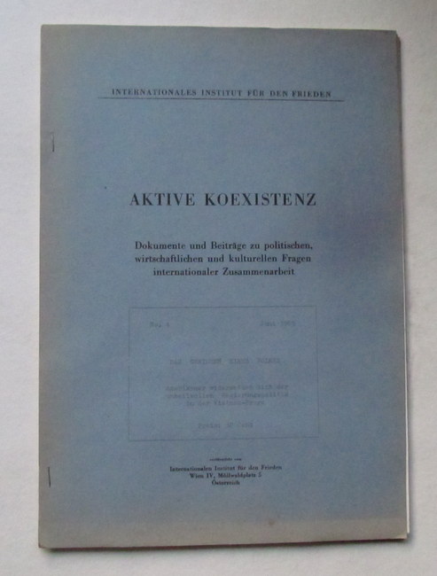 Gründorfer, Cilly (Verantw.)  Aktive Koexistenz Nr. 4, Juni 1965 (Dokumente und Beiträge zu politischen, wirtschaftlichen und kulturellen Fragen internationaler Zusammenarbeit) 
