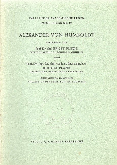 Plewe, Ernst Prof.Dr. und Rudolf Prof. Dr. Ing. Plank  Alexander von Humboldt (Festreden am 12. Mai 1959 anl. des 100. Todestages) 