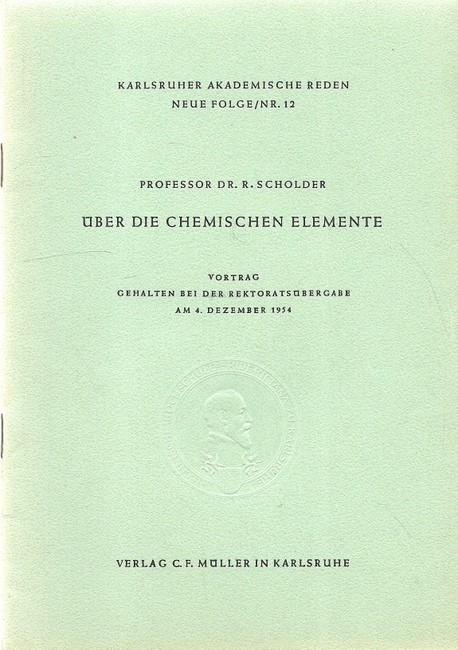 Scholder, Rudolf Prof.Dr.  Über die chemischen Elemente (Vortrag am 4. Dezember 1954) 