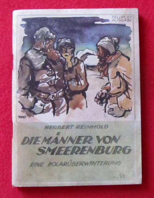 Reinhold, Herbert  Die Männer von Smeerenburg (Die Geschichte einer Polarüberwinterung / Der Preis ist die Unsterblichkeit (Erzählung) 