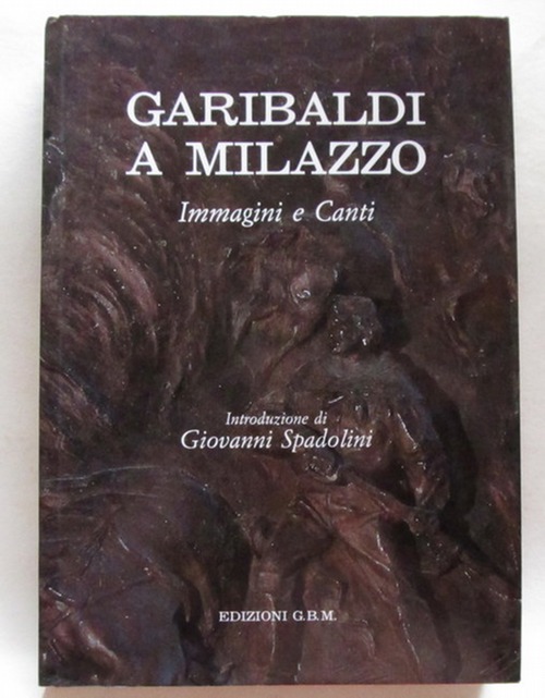Fuduli, Girolamo  Garibaldi a Milazzo (Immagini e Canti) 