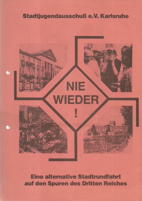 Stadtjugendausschuß (Hg.)  NIE WIEDER ! (Eine alternative Stadtrundfahrt auf den Spuren des Dritten Reiches) 