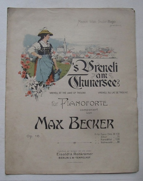 Becker, Max  `s Vreneli am Thunersee / Vreneli at the Lake of Thun / Vreneli au lac du Thoune (Für Pianoforte Op. 16) 