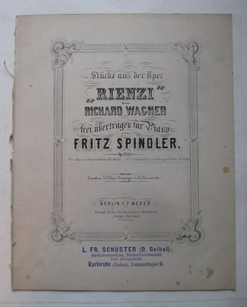 Spindler, Fritz  Stücke aus der Oper "Rienzi" von Richard Wagner frei übertragen für Piano Op. 142 (No. 2: Schlusschor und Festzug des II.ten Actes) 