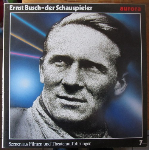 Busch, Ernst  Ernst Busch - der Schauspieler (2LP 33Umin.) (Szenen aus Filmen und Theateraufführungen 