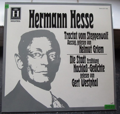 Hesse, Hermann  Tractat Vom Steppenwolf (Auszug gelesen v. Helmut Grien / Die Stadt (Erzählung), Nachlaß-Gedichte gelesen von Gert Westphal (LP 33 1/3 U/min.) 