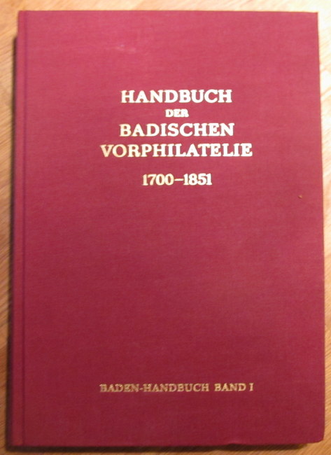 Graf, Ewald  Handbuch Der Badischen Vorphilatelie 1700 - 1851 