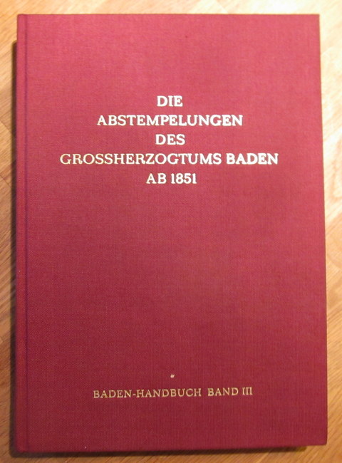 Jäger, Heinz (Vorwort)  Die Abstempelungen des Grossherzogtums Baden ab 1851 