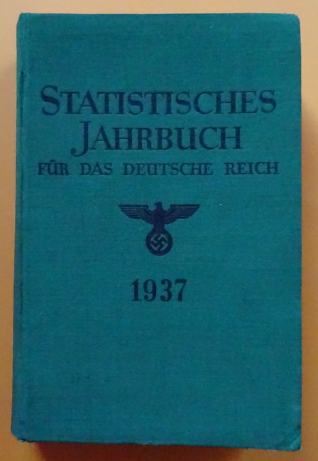 Statistischen Reichsamt (Hg.)  Statistisches Jahrbuch für das Deutsche Reich Sechsundfünfzigster (56.) Jahrgang 1937 