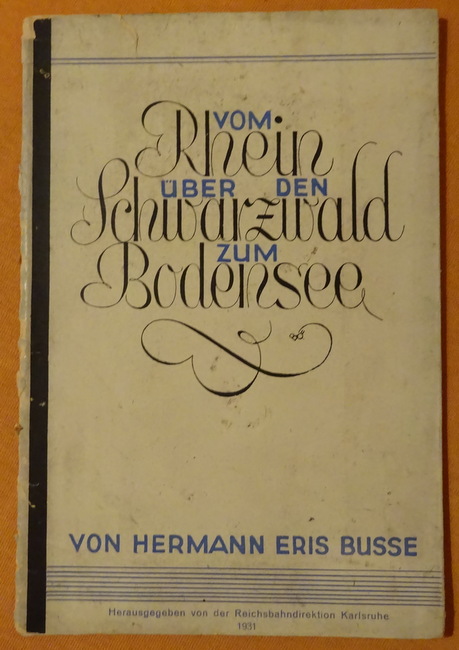 Busse, Hermann Eris  Vom Rhein über den Schwarzwald zum Bodensee 