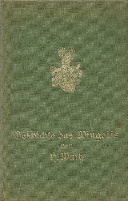 Waitz, Hans D.  Geschichte des Wingolfs (aus den Quellen mitgeteilt und dargestellt) 