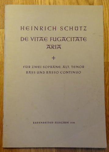Schütz, Heinrich  De Vitae Fugacitate Aria (Für zwei Soprane, Alt, Tenor, Bass und Basso Continuo, SWV 94, hg. Christiane Engelbrecht) 
