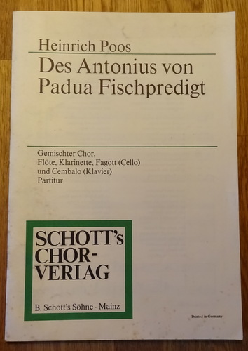 Poos, Heinrich  Des Antonius von Padua Fischpredigt (Gemischter Chor, Flöte, Klarinette, Fagott (Cello) und Cembalo (Klavier), Partitur) 