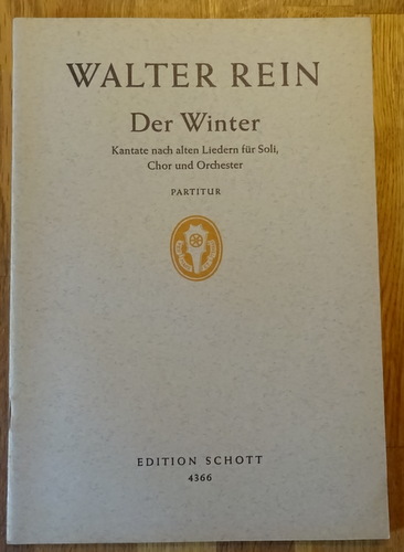 Rein, Walter  Der Winter (Kantate nach alten Liedern für Soli, Chor und Orchester; Partitur) 