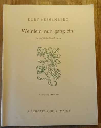 Hessenberg, Kurt  Weinlein, nun gang ein ! (Eine fröhliche Weinkantate, Klavierauszug für Männerchor, Tenor-Solo und kleines Orchester, Opus 72) 