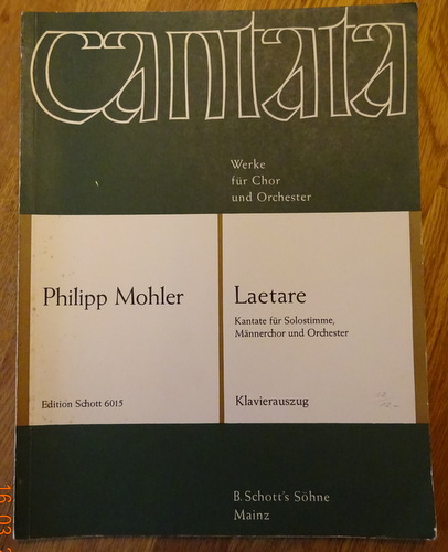 Mohler, Philipp  Laetare (Kantate nach Worten von Carl Zuckmayer für hohe Solostimme, Männerchor und Orchester (1967) ; Klavierauszug) 