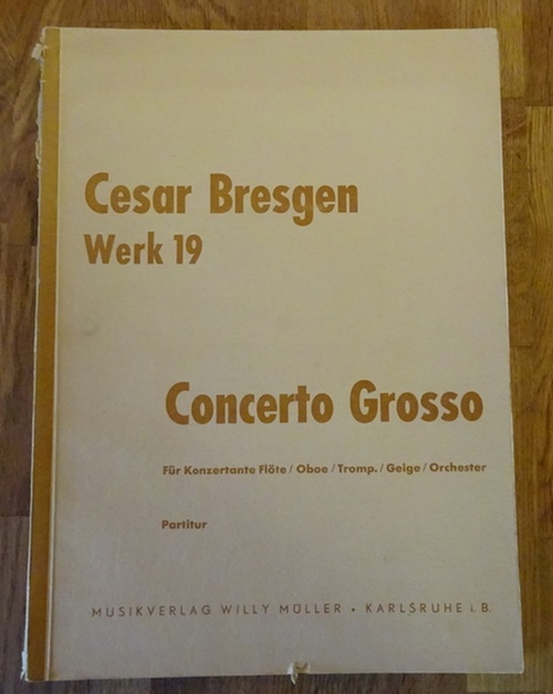 Bresgen, Cesar  Concerto-Gross Werk 19 (Für Konzertante Flöte, Oboe, Trompete, Geige und Orchester; Partitur) 