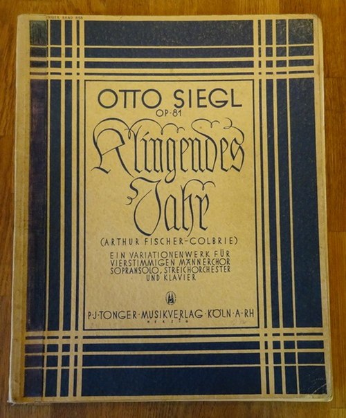 Siegl, Otto  Klingendes Jahr Op. 81 (Arthur Fischer-Colbrie) (Ein Variationenwerk für vierstimmigen Männerchor, Sopransolo, Streichorchester und Klavier) 