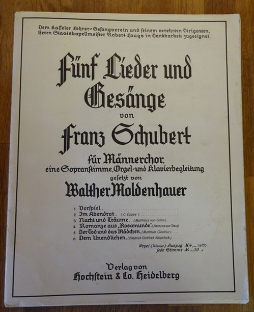 Schubert, Franz  Fünf Lieder und Gesänge (Für Männerchor, eine Sopranstimme, Orgel- und Klavierbegleitung gesetzt von Walther Moldenhauer) 