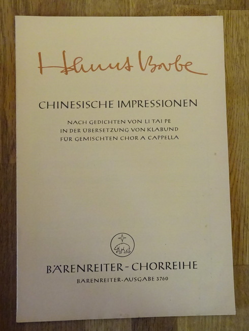 Barbe, Helmut  Chinesische Impressionen (Nach Gedichten von Li Tai Pe in der Übersetzung von Klabund für gemischten Chor a Cappella) 