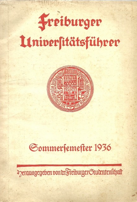 Freiburger Studentenschaft (Hg.)  Freiburger Universitätsführer. Sommersemester 1936 