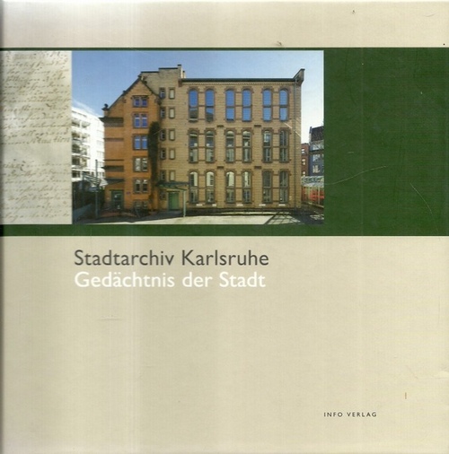 Bräunche, Ernst Otto  2 Titel / 1. Stadtarchiv Karlsruhe (Gedächtnis der Stadt ; [Sonderveröffentlichung des Karlsruher Stadtarchivs]) 