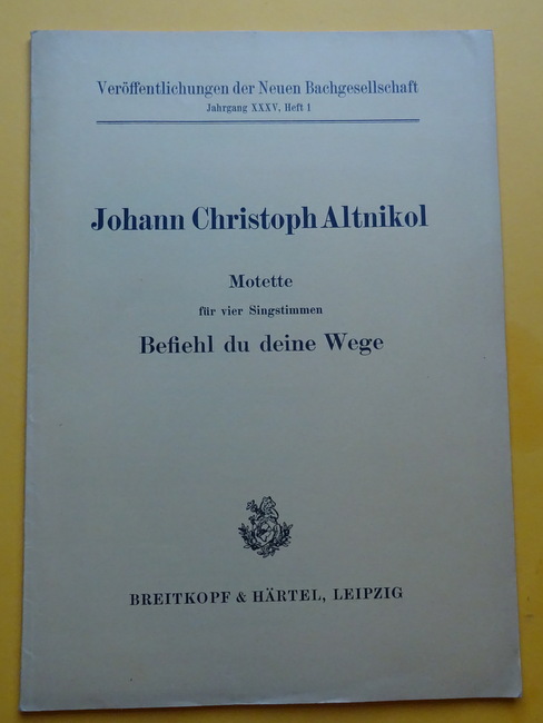 Altnikol, Johann Christoph  Motette für vier Singstimmen (Befiehl du deine Wege; Hg. Max Schneider) 